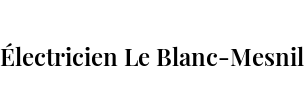Électricien Le Blanc-Mesnil